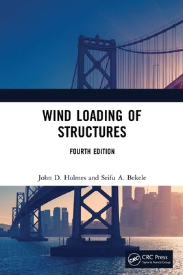 Wind Loading of Structures by Holmes, John D.