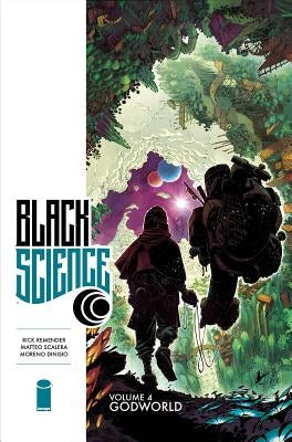 Black Science Volume 4: Godworld by Remender, Rick