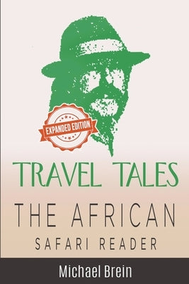 Travel Tales: The African Safari Reader by Brein, Michael