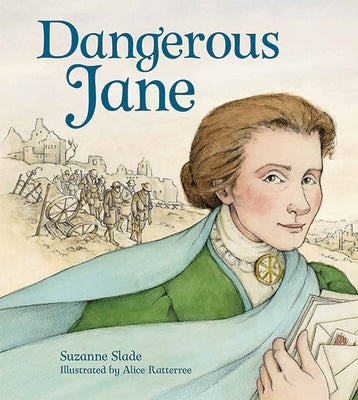 Dangerous Jane: ?The Life and Times of Jane Addams, Crusader for Peace by Slade, Suzanne