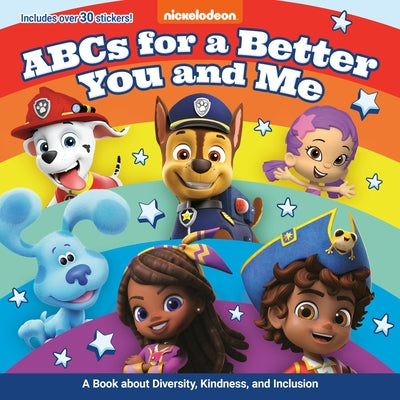 ABCs for a Better You and Me: A Book about Diversity, Kindness, and Inclusion (Nickelodeon) by Random House