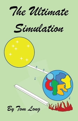 The Ultimate Simulation by Long, Thomas R.