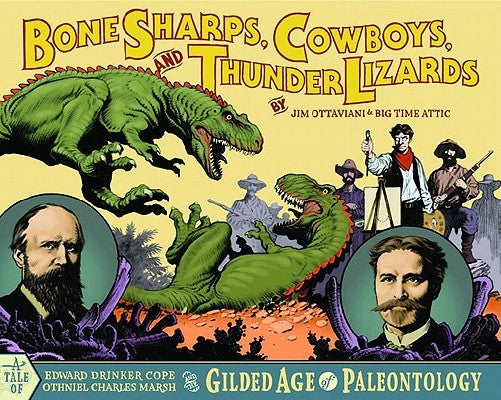 Bone Sharps, Cowboys, and Thunder Lizards by Ottaviani, Jim