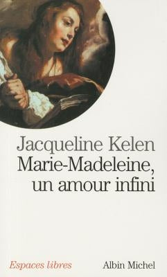 Marie-Madeleine by Kelen, Jacqueline