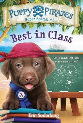 Puppy Pirates Super Special #2: Best in Class by Soderberg, Erin
