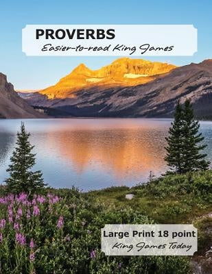 PROVERBS Easier-to-read King James: LARGE PRINT - 18 Point, King James Today by Nafziger, Paula