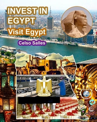 INVEST IN EGYPT - Visit Egypt - Celso Salles: Invest in Africa Collection by Salles, Celso