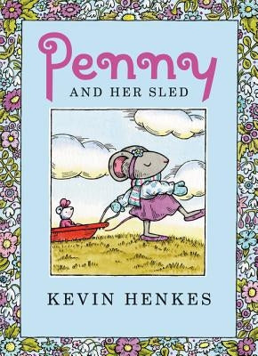 Penny and Her Sled: A Winter and Holiday Book for Kids by Henkes, Kevin