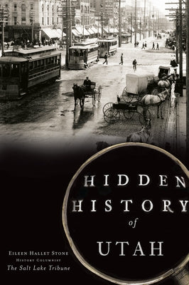 Hidden History of Utah by Stone, Eileen Hallet