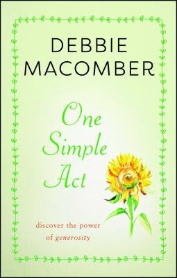 One Simple ACT: Discovering the Power of Generosity by Macomber, Debbie