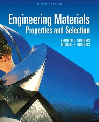 Engineering Materials: Properties and Selection by Budinski, Kenneth G.