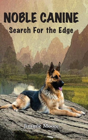 Noble Canine: Search for the Edge by Moore, Jimmie