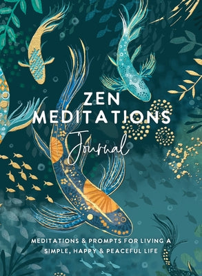 Zen Meditations Journal: Meditations & Prompts for Living a Simple, Happy & Peaceful Life by The Editors of Hay House