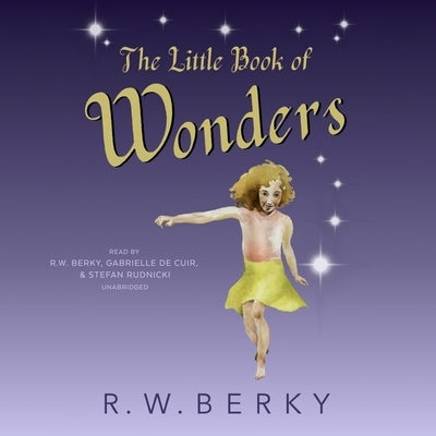 The Little Book of Wonders by Berky, R. W.