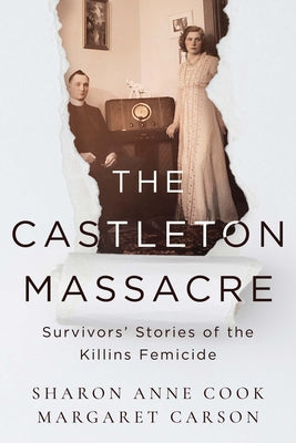 The Castleton Massacre: Survivors' Stories of the Killins Femicide by Cook, Sharon Anne