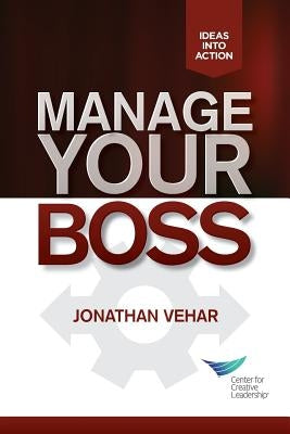 Manage Your Boss by Vehar, Jonathan