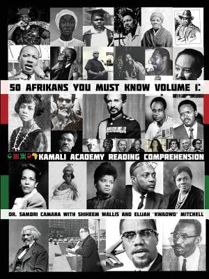 50 Afrikans You Must Know: Kamali Academy Reading Comprehension by Camara, Samori