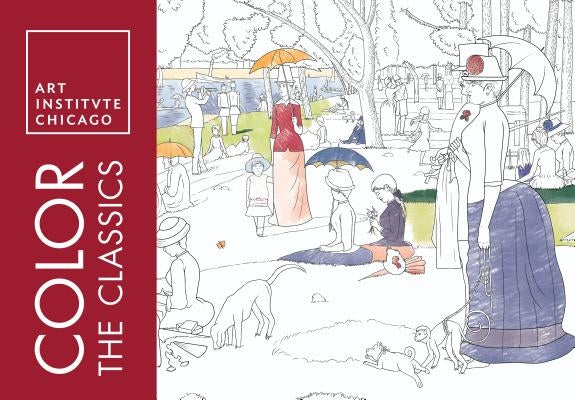 Color the Classics: The Art Institute of Chicago by Art Institute of Chicago