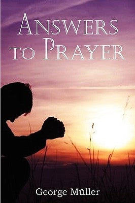 Answers to Prayer by Muller, George