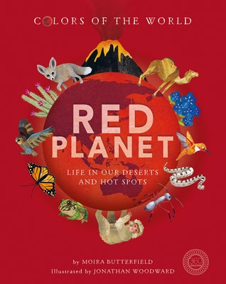 Red Planet: Life in Our Deserts and Hot Spots by Butterfield, Moira