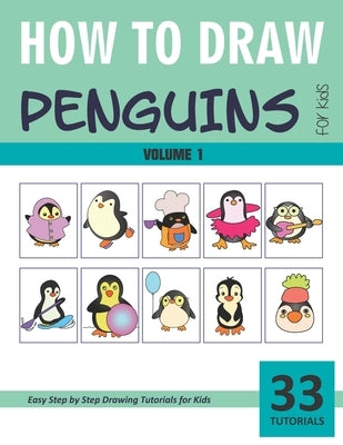 How to Draw Penguins for Kids - Volume 1 by Rai, Sonia