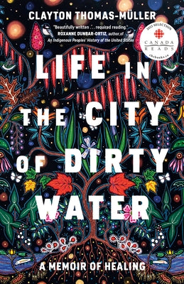 Life in the City of Dirty Water: A Memoir of Healing by Thomas-Muller, Clayton