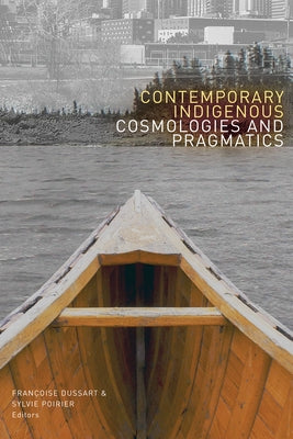 Contemporary Indigenous Cosmologies and Pragmatics by Dussart, Fran&#231;oise