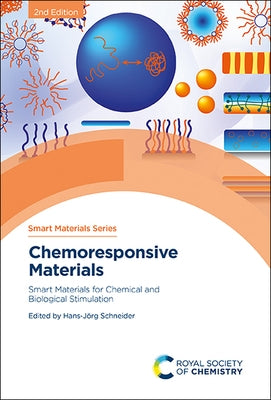Chemoresponsive Materials: Smart Materials for Chemical and Biological Stimulation by Schneider, Hans-J&#246;rg