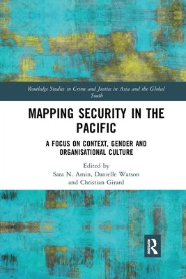 Mapping Security in the Pacific: A Focus on Context, Gender and Organisational Culture by Watson, Danielle