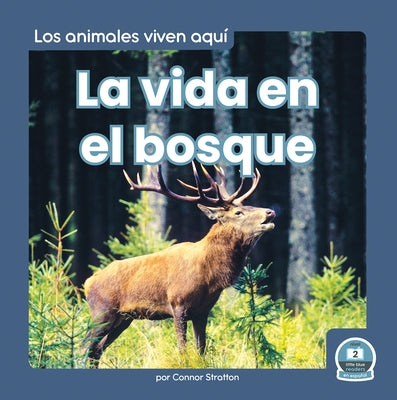 La Vida En El Bosque (Life in the Forest) by Stratton, Connor