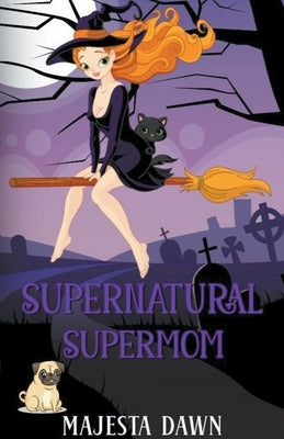 Supernatural SuperMom by Dawn, Majesta