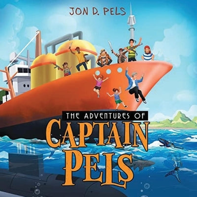 The Adventures of Captain Pels by Pels, Jon D.