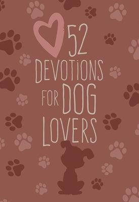 52 Devotions for Dog Lovers by Broadstreet Publishing Group LLC