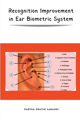 Recognition Improvement in Ear Biometric System by Sarangi, Partha Pratim