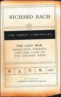 The Last War: Detective Ferrets and the Case of the Golden Deed by Bach, Richard