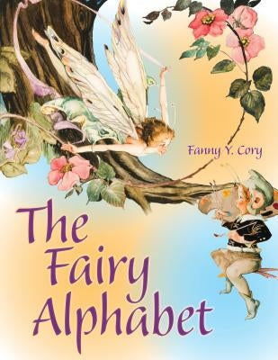 The Fairy Alphabet by Cory, Fanny Y.