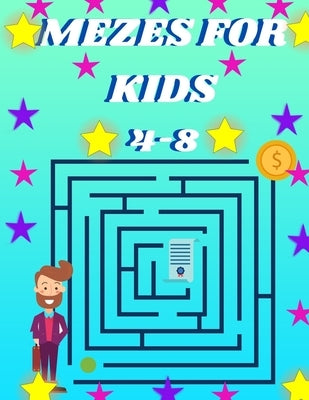 Mazes For Kids Ages 4-8: Maze Activity Book And coloring for boys and girels.mazes fo kids ages 4-6_ 4-8 by Piksas, John Piksas