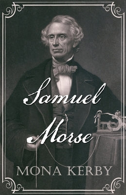 Samuel Morse by Kerby, Mona