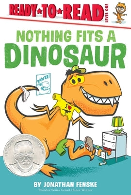 Nothing Fits a Dinosaur by Fenske, Jonathan