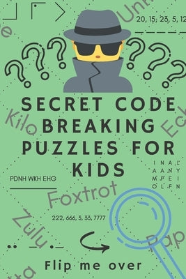 Secret Code Breaking Puzzles for Kids: Create and Crack 25 Codes and Cryptograms for Children aged 6 to 10. Great as a Gift for Junior Spies by Publications, Happy Bear