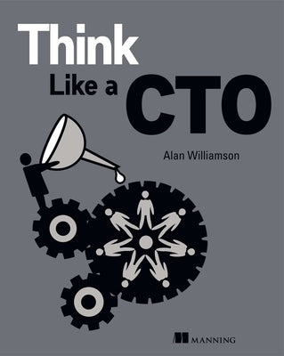 Think Like a CTO by Williamson, Alan