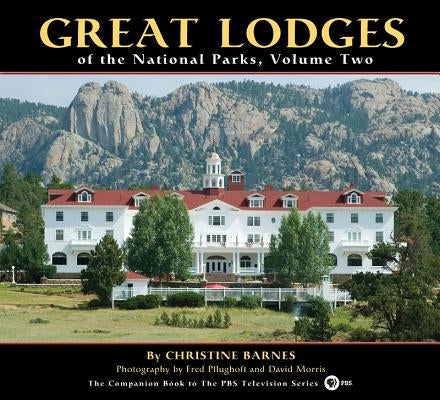 Great Lodges of the National Parks, Volume Two by Barnes, Christine