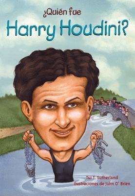 Quien Fue Harry Houdini? by Sutherland, Tui