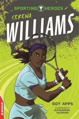 Edge: Sporting Heroes: Serena Williams by Apps, Roy