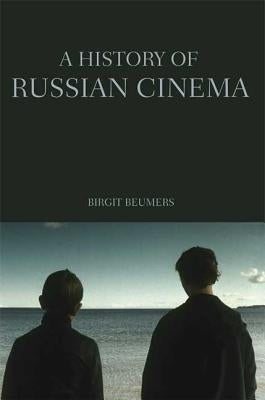 A History of Russian Cinema by Beumers, Birgit