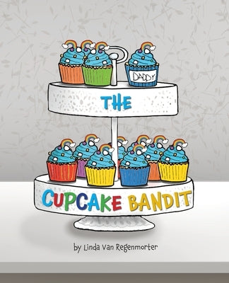 The Cupcake Bandit by Van Regenmorter, Linda