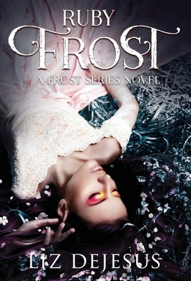 Ruby Frost by DeJesus, Liz