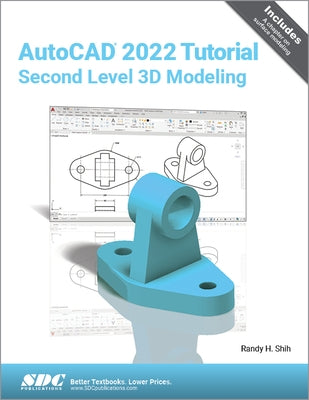 AutoCAD 2022 Tutorial Second Level 3D Modeling by Shih, Randy H.