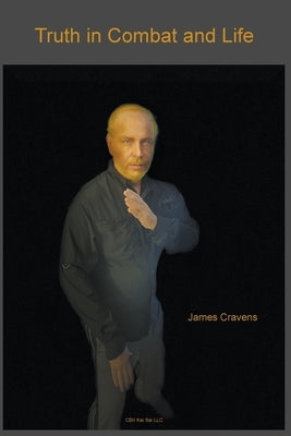 Truth in Combat and Life by Cravens, James