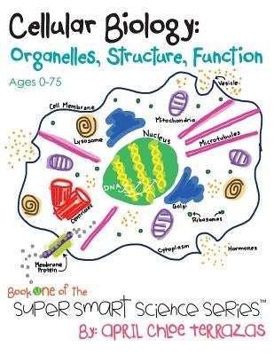 Cellular Biology: Organelles, Structure, Function by Terrazas, April Chloe